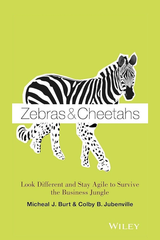 Zebras and Cheetahs book cover for business speaker and author Colby B. Jubenville PhD